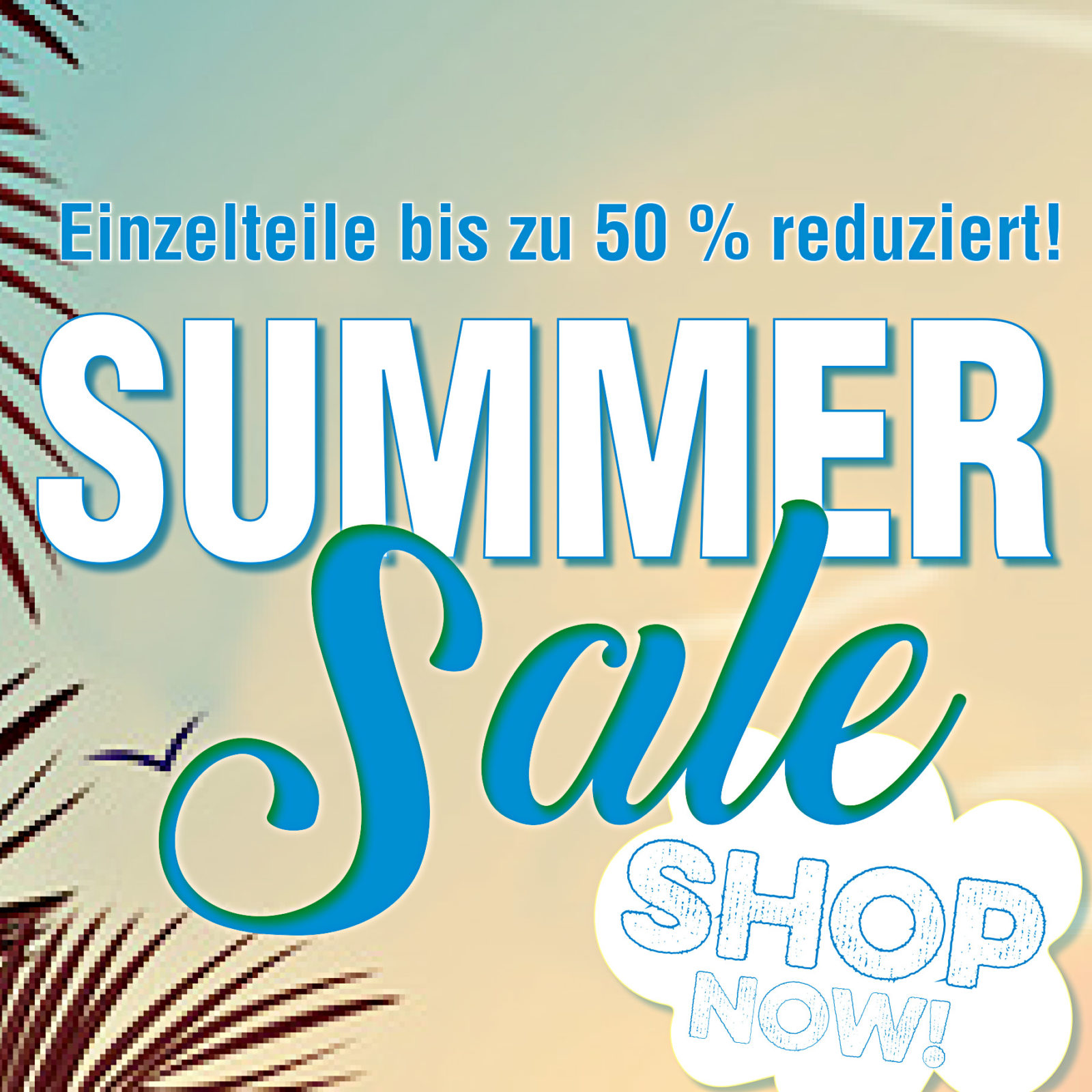 Unser Summer Sale ist gestartet!